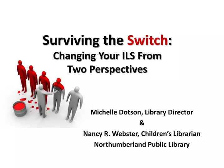 surviving the switch changing your ils from two perspectives