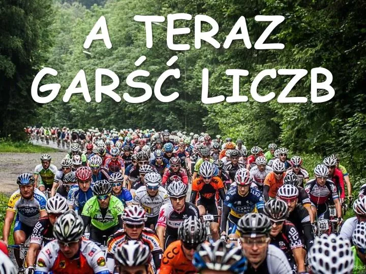 a teraz gar liczb