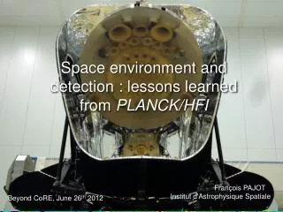 Space environment and detection : lessons learned from PLANCK/HFI