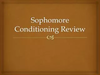 Sophomore Conditioning Review