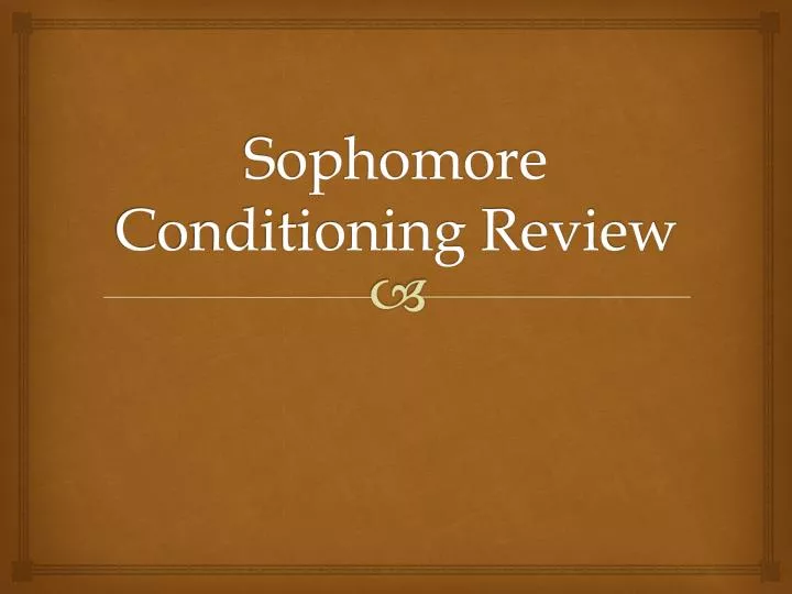 sophomore conditioning review