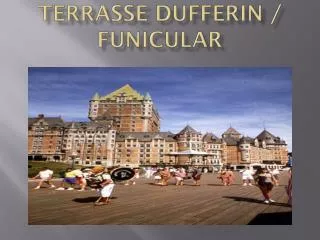 Terrasse Dufferin / Funicular