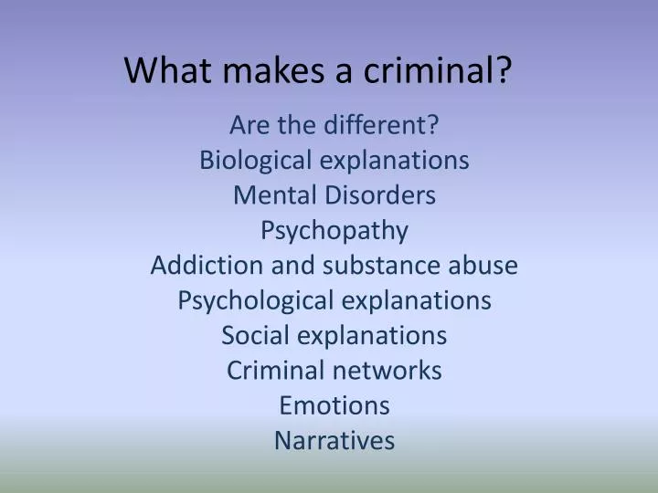 what makes a criminal