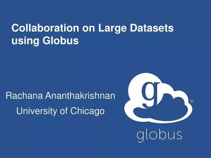collaboration on large datasets using globus