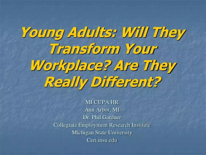 young adults will they transform your workplace are they really different