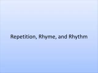 repetition rhyme and rhythm