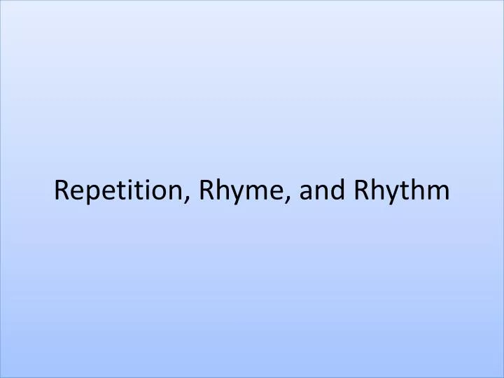 repetition rhyme and rhythm
