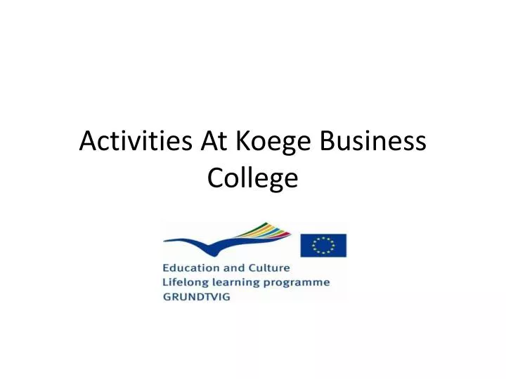 activities at koege business college