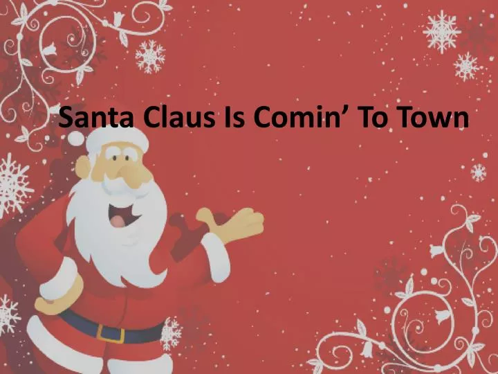 santa claus is comin to town