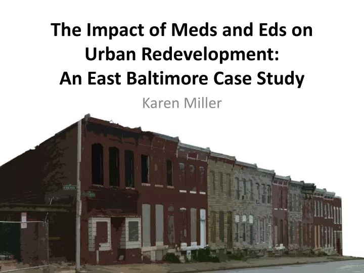 the impact of meds and eds on urban redevelopment an east baltimore case study