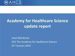 Academy for Healthcare Science update report