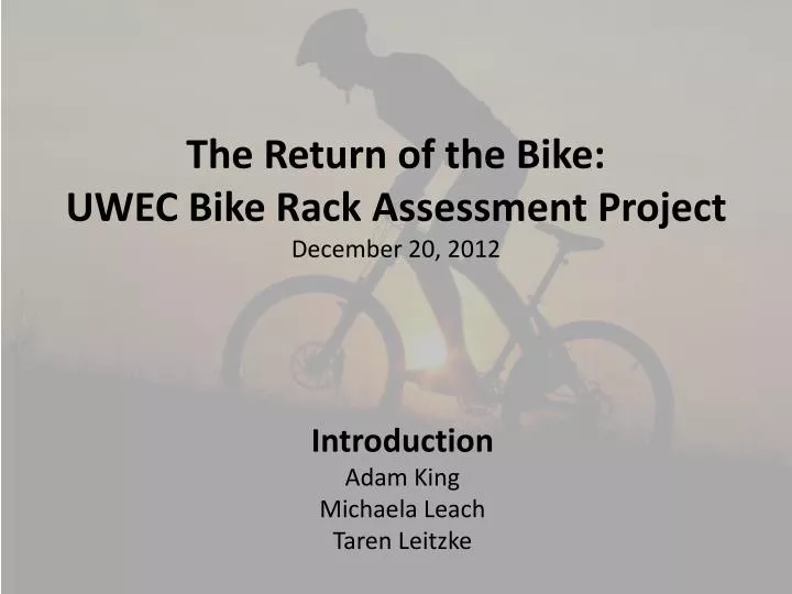 the return of the bike uwec bike rack assessment project december 20 2012