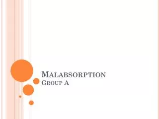 Malabsorption Group A