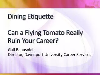 Dining Etiquette Can a Flying Tomato Really Ruin Your Career?