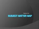 Subject matter map - slide 1