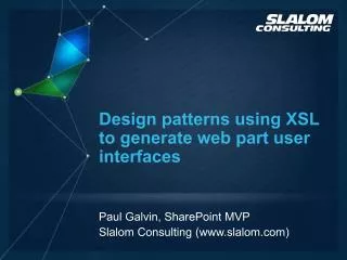 Design patterns using XSL to generate web part user interfaces