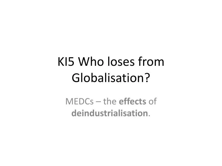 ki5 who loses from globalisation