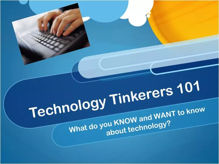 technology tinkerers 101
