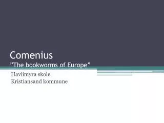 Comenius ”The bookworms of Europe ”