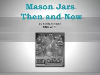 Mason Jars Then and Now