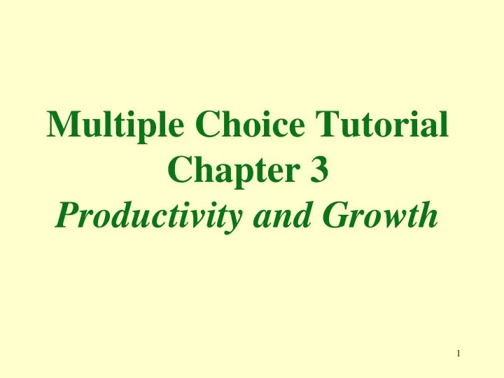 multiple choice tutorial chapter 3 productivity and growth