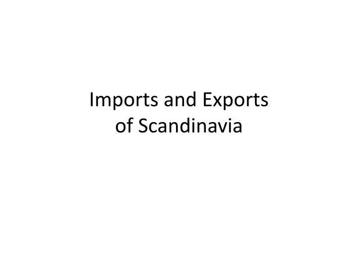 imports and exports of scandinavia