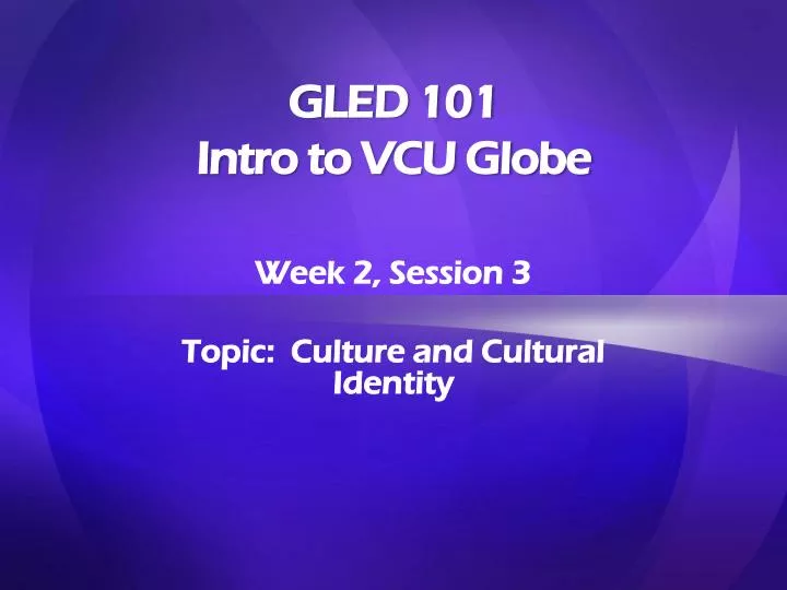 gled 101 intro to vcu globe