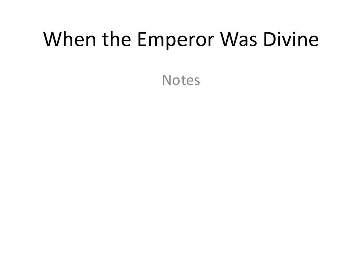 when the emperor was divine