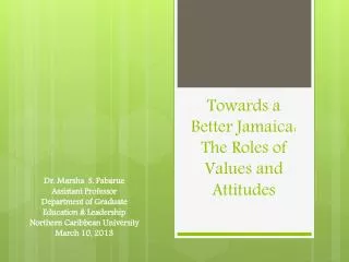 Towards a Better Jamaica: The Roles of Values and Attitudes