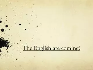 The English are coming!