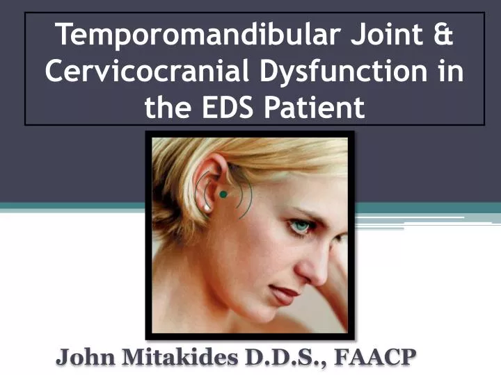 temporomandibular joint cervicocranial dysfunction in the eds patient
