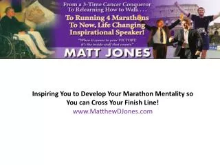 Inspiring You to Develop Your Marathon Mentality so You can Cross Your Finish Line!