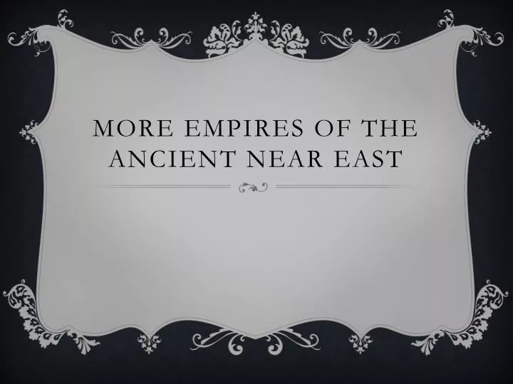 more empires of the ancient near east