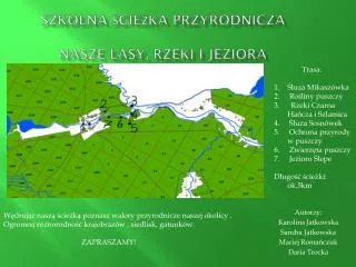 SZKOLNA ścieżka przyrodnicza NASZE LASY , RZEKI i JEZIORA