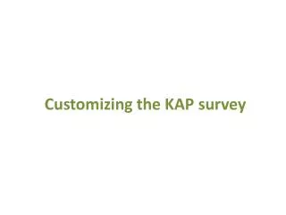 Customizing the KAP survey