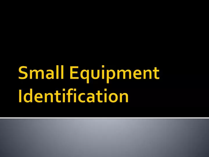 small equipment identification