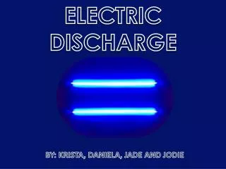 ELECTRIC DISCHARGE