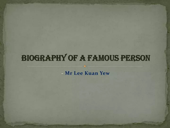 biography of a famous person