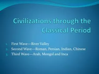 Civilizations through the Classical Period
