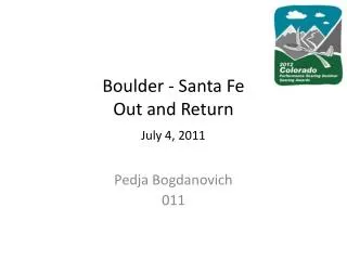 Boulder - Santa Fe Out and Return July 4, 2011