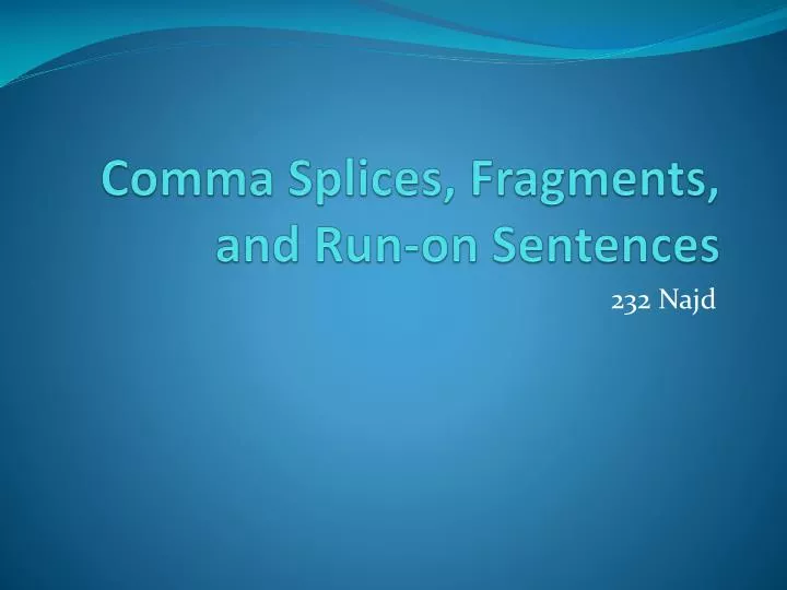 comma splices fragments and run on sentences