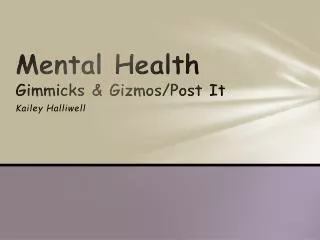 Mental Health Gimmicks &amp; Gizmos/Post It
