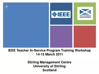 IEEE Teacher In-Service Program Training Workshop 14-15 March 2011 Stirling Management Centre