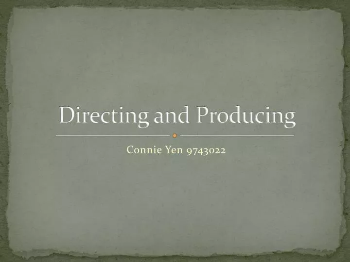 directing and producing