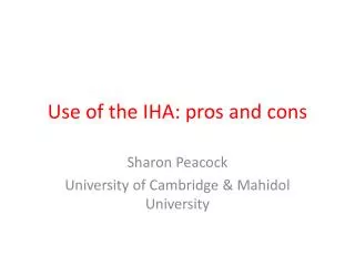 Use of the IHA: pros and cons