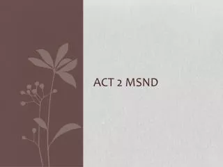 Act 2 MSND