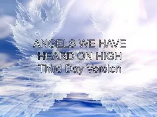 ANGELS WE HAVE HEARD ON HIGH Third Day Version