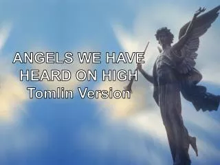 ANGELS WE HAVE HEARD ON HIGH Tomlin Version