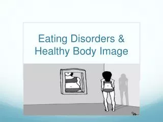 Eating Disorders &amp; Healthy Body Image