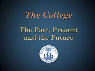 The College The Past, Present and the Future